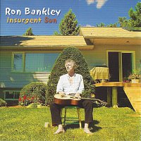 Ron Bankley – Insurgent Sun