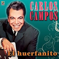 Carlos Campos – El Huerfanito