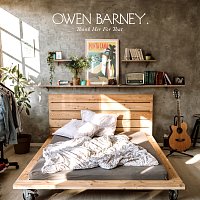 Owen Barney – Thank Her For That