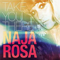 Naja Rosa – Take You There