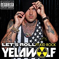 Yelawolf, Kid Rock – Let's Roll [Explicit Version]
