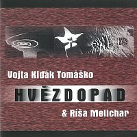 Vojta Kiďák Tomáško & Ríša Melichar – Hvězdopad