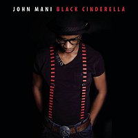 John Mani – Black Cinderella