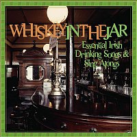 Various  Artists – Essential Irish Drinking Songs & Sing Alongs: Whiskey In The Jar