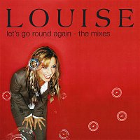 Louise – Let's Go Round Again: The Mixes