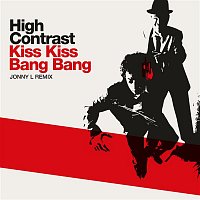 High Contrast – Kiss Kiss Bang Bang (Jonny L Remix)
