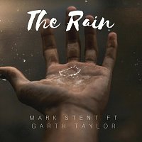 Mark Stent, Garth Taylor – The Rain (feat. Garth Taylor)