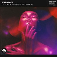 Firebeatz – On Top Of Mine (feat. Kelli-Leigh)