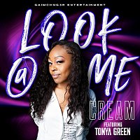 Cream, Tonya Green – Look @ Me