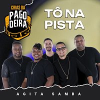 Pagodeira, Agita Samba – To Na Pista