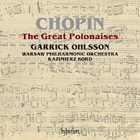 Garrick Ohlsson – Chopin: Great Polonaises; Andante spianato