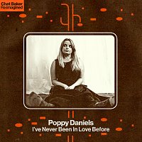 Poppy Daniels – I’ve Never Been In Love Before