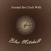 Blue Mitchell – Around the Clock With