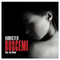 Buscemi – Addicted