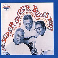 Bo Diddley, Muddy Waters, Howlin' Wolf – The Super Super Blues Band