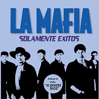 La Mafia – Solamente Exitos