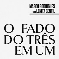 Marco Rodrigues, Lenita Gentil – O Fado Do Tres Em Um