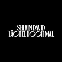 Shirin David – Lachel Doch Mal