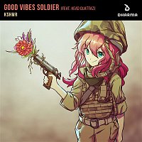 KSHMR, Head Quattaz – Good Vibes Soldier (feat. Head Quattaz)