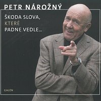 Nárožný: Škoda slova, které padne vedle...