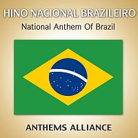 Anthems Alliance – Hino Nacional Brazileiro (National Anthem Of Brazil)