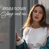 Andra Gogan – Gălăgie cand taci