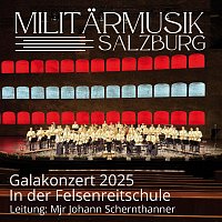 Militarmusik Salzburg – Galakonzert 2025 in der Felsenreitschule Salzburg (Live)
