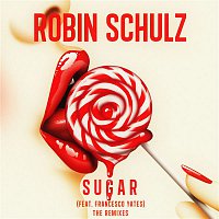 Robin Schulz – Sugar (feat. Francesco Yates) [The Remixes]