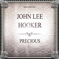 John Lee Hooker – Precious