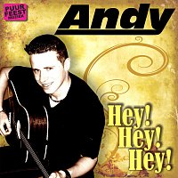 Andy – Hey! Hey! Hey!