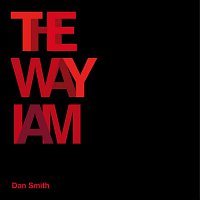 Dan Smith – The Way I Am