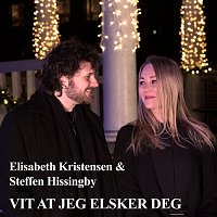 Elisabeth Kristensen, Steffen Hissingby – Vit at jeg elsker deg