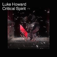 Luke Howard – Critical Spirit [Live]