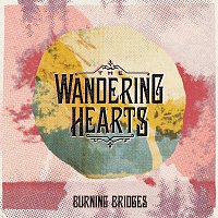 The Wandering Hearts – Burning Bridges