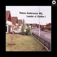 Tomas Andersson Wij – Landet vi foddes i