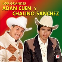 Adán Cuen, Chalino Sanchez – Los Grandes