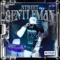 Freez247 – STREET GENTLEMAN