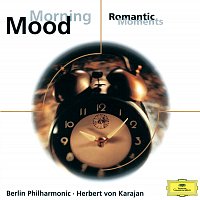 Berliner Philharmoniker, Herbert von Karajan – Morning Mood - Romantic Moments