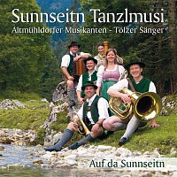 Sunnseitn Tanzlmusi, Altmuhldorfer Musikanten, Tolzer Sanger – Auf da Sunnseitn