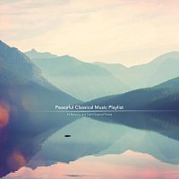 Chris Snelling, Jonathan Sarlat, Nils Hahn, Chris Mercer, James Shanon, Max Arnald – Peaceful Classical Music Playlist: 14 Relaxing and Calm Classical Pieces