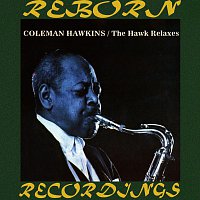 Coleman Hawkins – The Hawk Relaxes (HD Remastered)