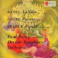 Detroit Symphony Orchestra, Paul Paray – Ravel: La Valse; Fauré: Pavane; Franck: Psyché [Paul Paray: The Mercury Masters I, Volume 6]