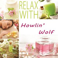 Howlin' Wolf – Relax with