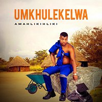 uMkhulekelwa – Amahlikihliki