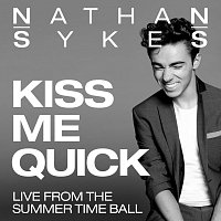 Nathan Sykes – Kiss Me Quick [Live From Summer Time Ball]