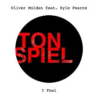 Oliver Moldan – I Feel (feat. Kyle Pearce)