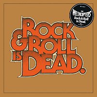 The Hellacopters – Rock & Roll Is Dead