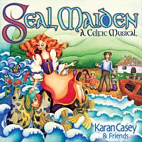 Karan Casey & Friends – Seal Maiden: A Celtic Musical
