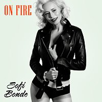 Sofi Bonde – On Fire