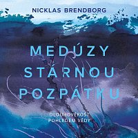 Zbyšek Horák – Brendborg: Medúzy stárnou pozpátku. Dlouhověkost pohledem vědy MP3